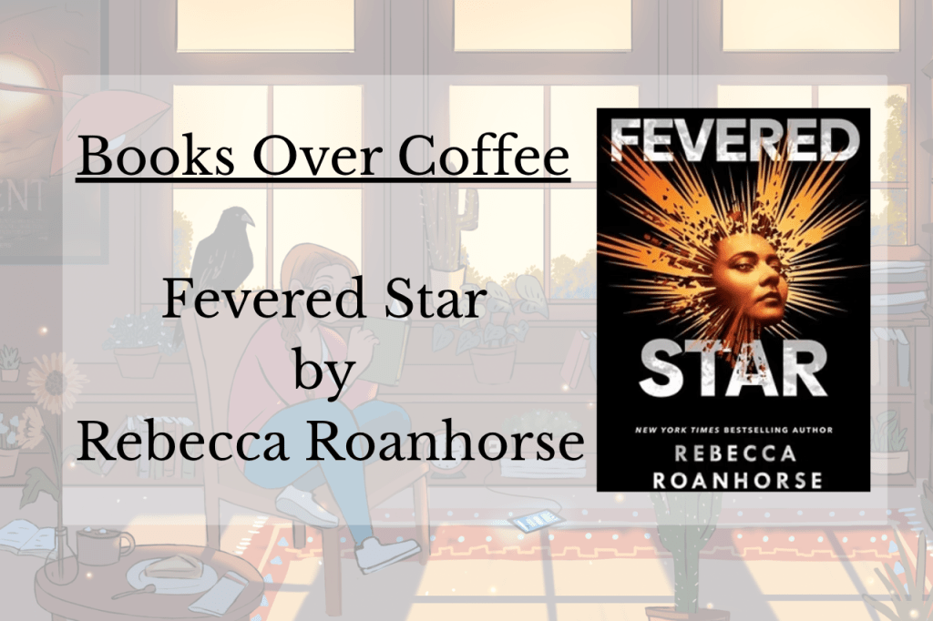 Books Over Coffee : Fevered Star by Rebecca&nbsp;Roanhorse
