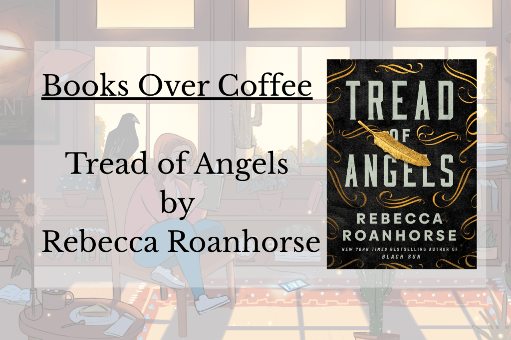 Books Over Coffee: Tread Of Angels by Rebecca Roanhorse