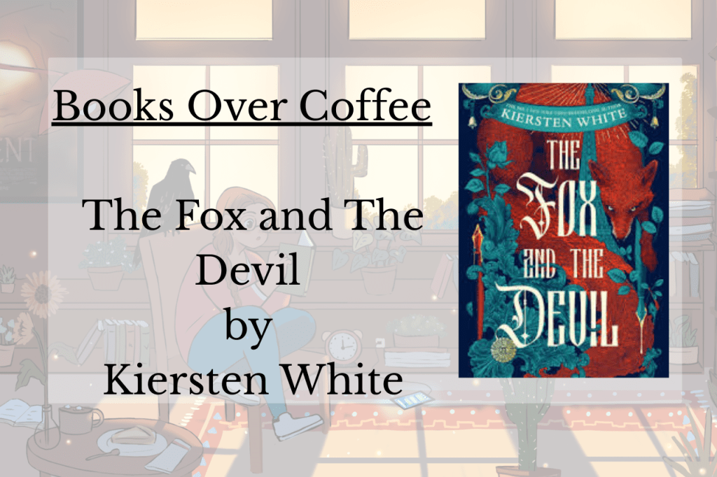 Books Over Coffee : The Fox & The Devil by Kiersten&nbsp;White